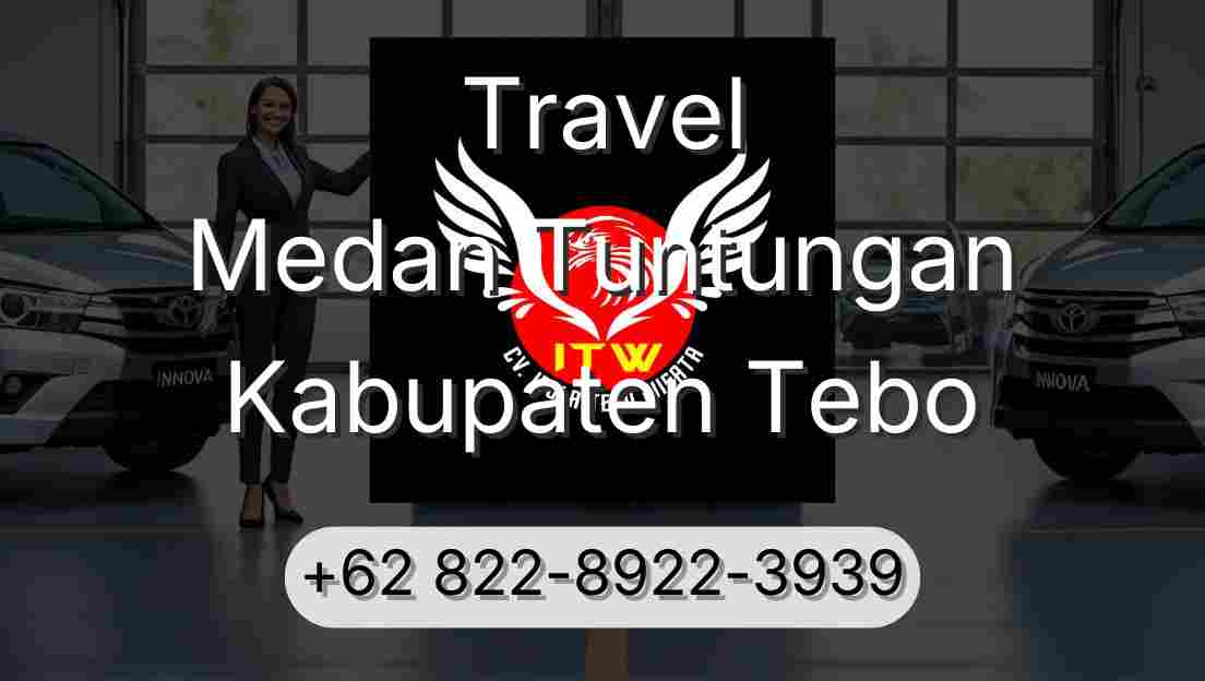 Travel Medan Tuntungan Kabupaten Tebo
