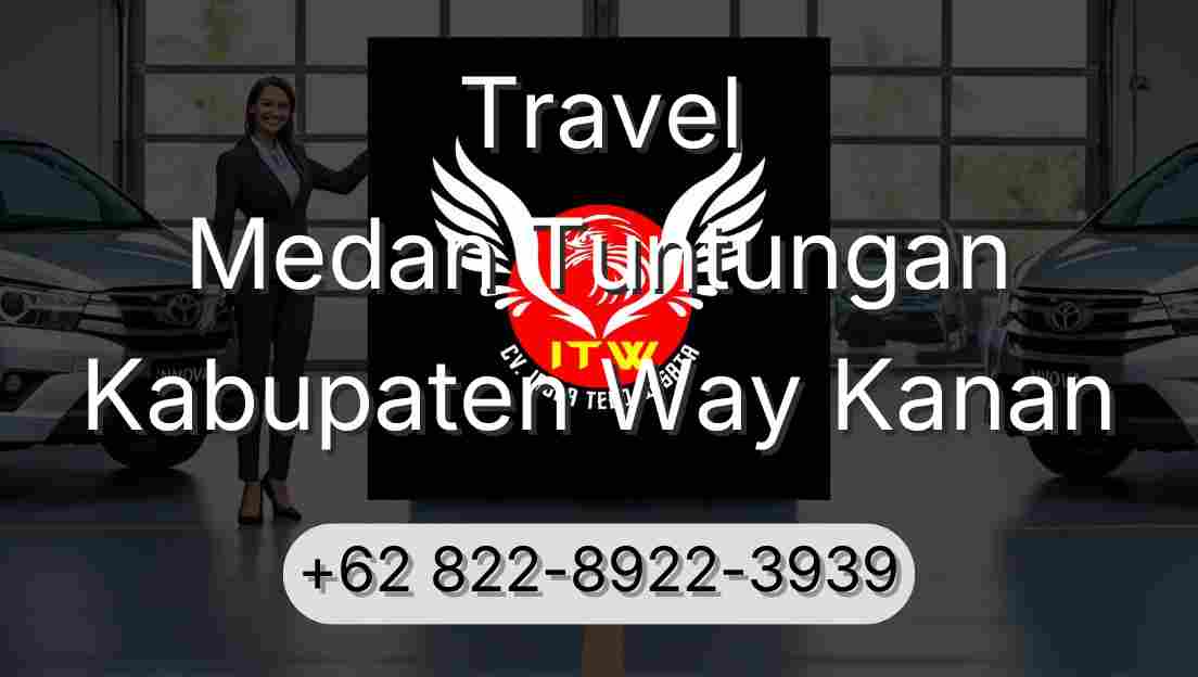 Travel Medan Tuntungan Kabupaten Way Kanan