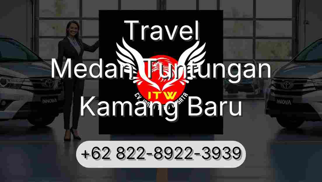 Travel Medan Tuntungan Kamang Baru
