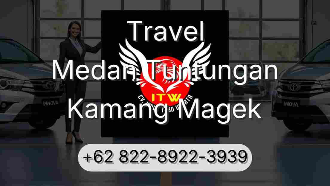 Travel Medan Tuntungan Kamang Magek