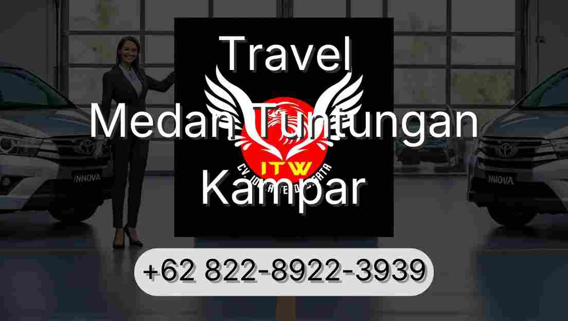 Travel Medan Tuntungan Kampar