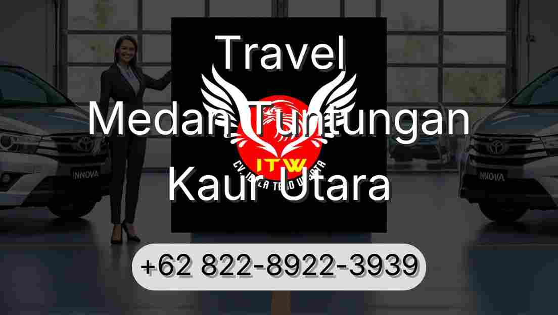 Travel Medan Tuntungan Kaur Utara