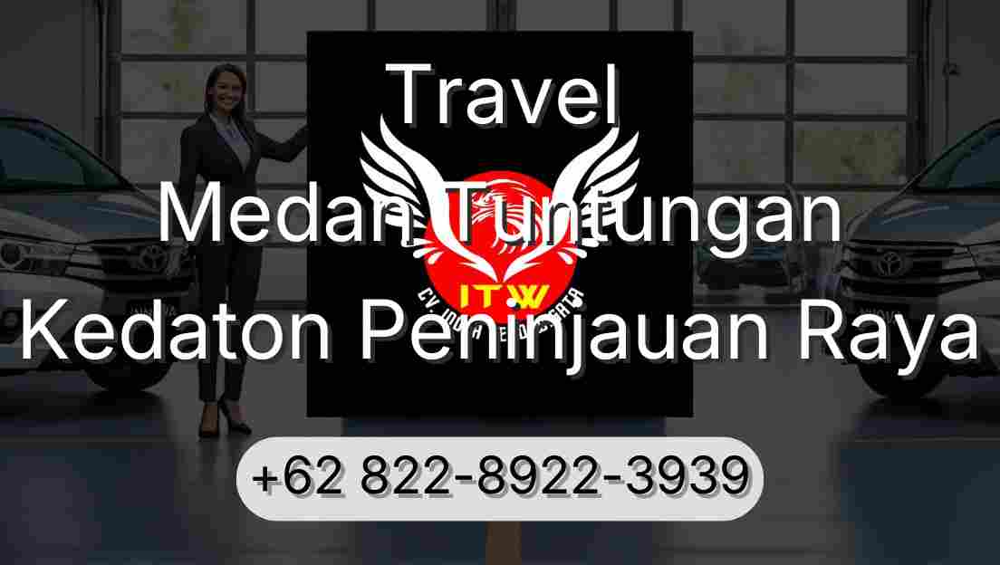 Travel Medan Tuntungan Kedaton Peninjauan Raya