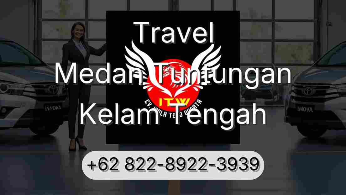 Travel Medan Tuntungan Kelam Tengah