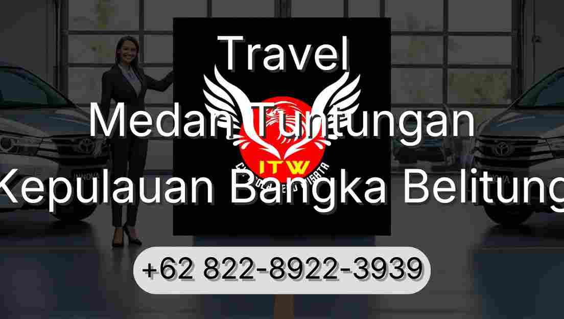 Travel Medan Tuntungan Kepulauan Bangka Belitung