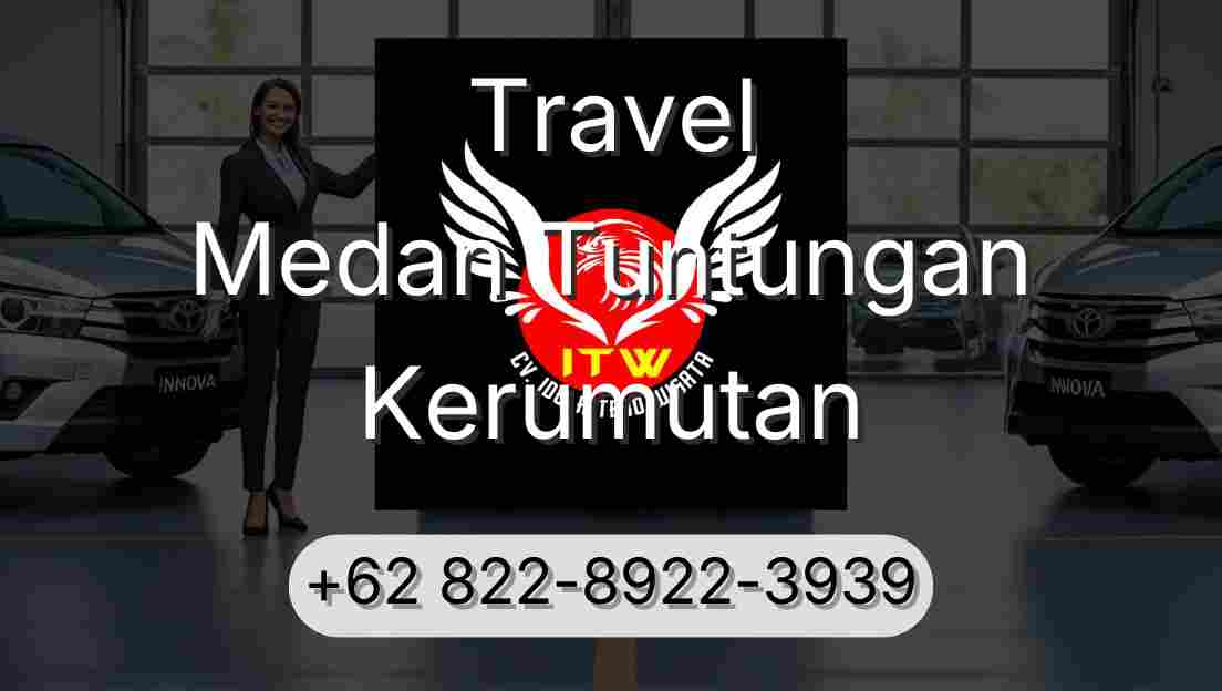 Travel Medan Tuntungan Kerumutan