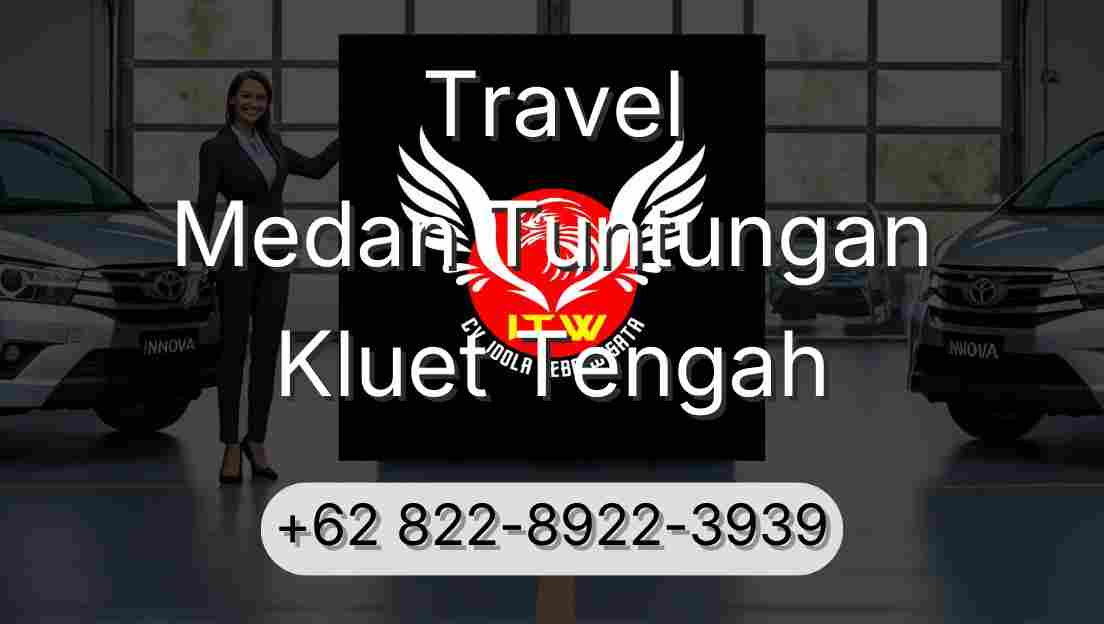 Travel Medan Tuntungan Kluet Tengah