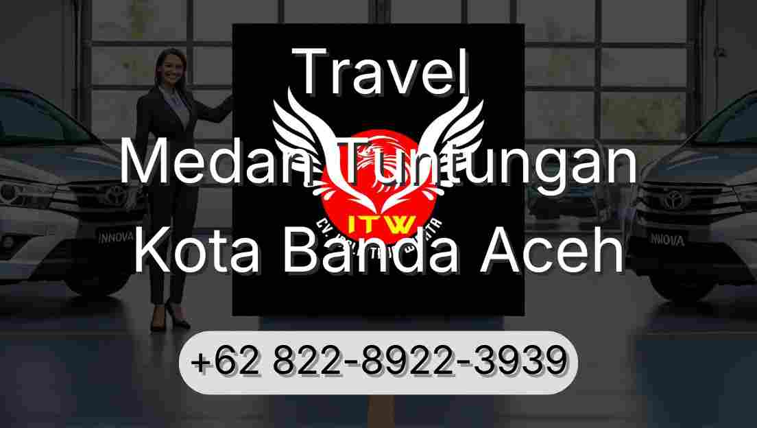 Travel Medan Tuntungan Kota Banda Aceh