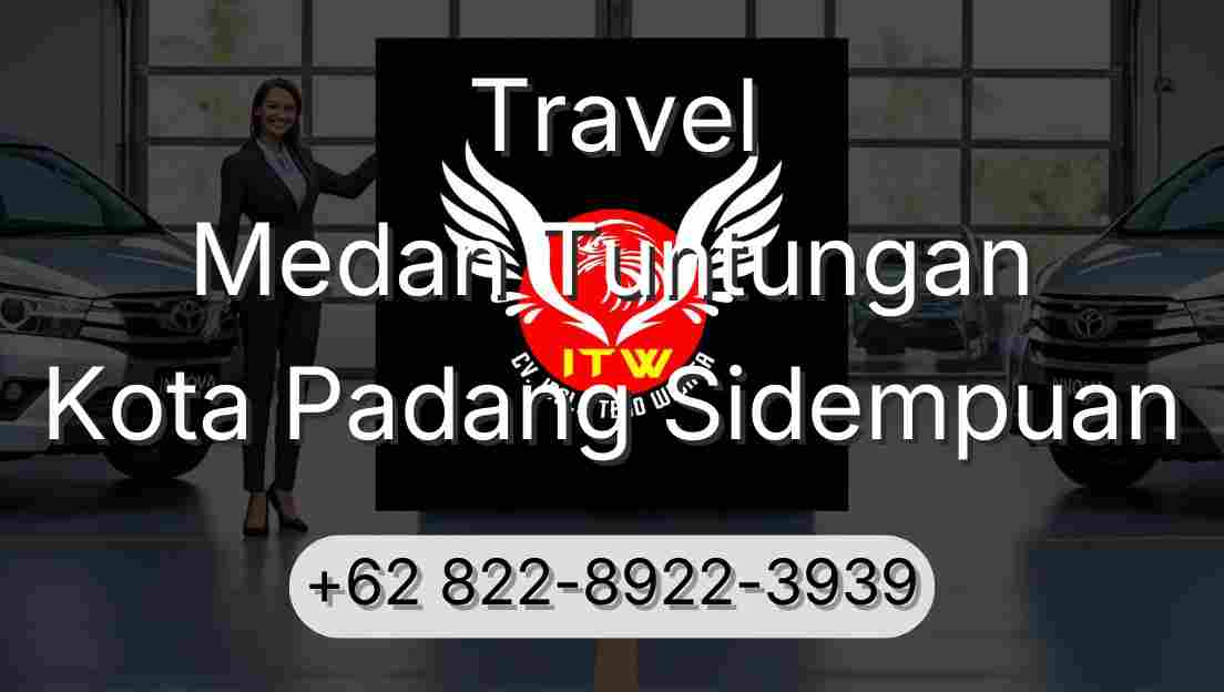 Travel Medan Tuntungan Kota Padang Sidempuan