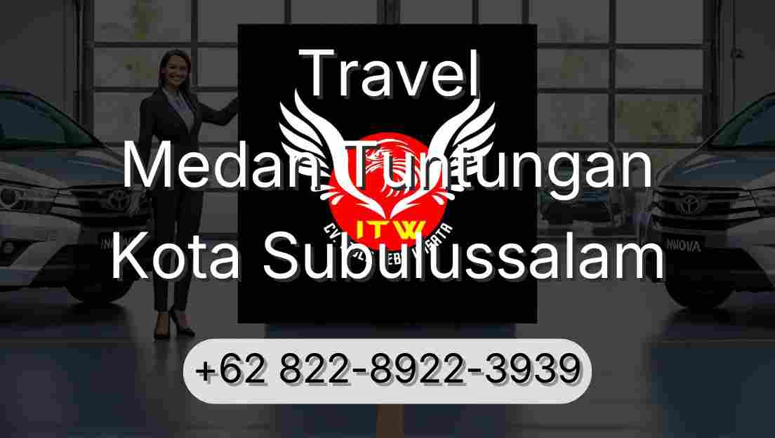 Travel Medan Tuntungan Kota Subulussalam
