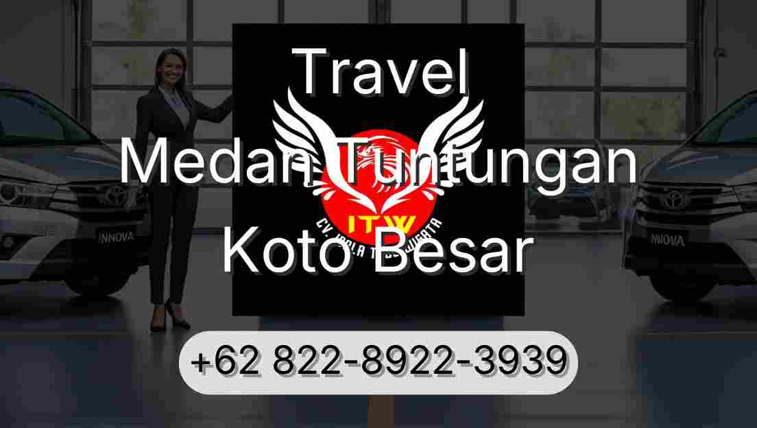 Travel Medan Tuntungan Koto Besar