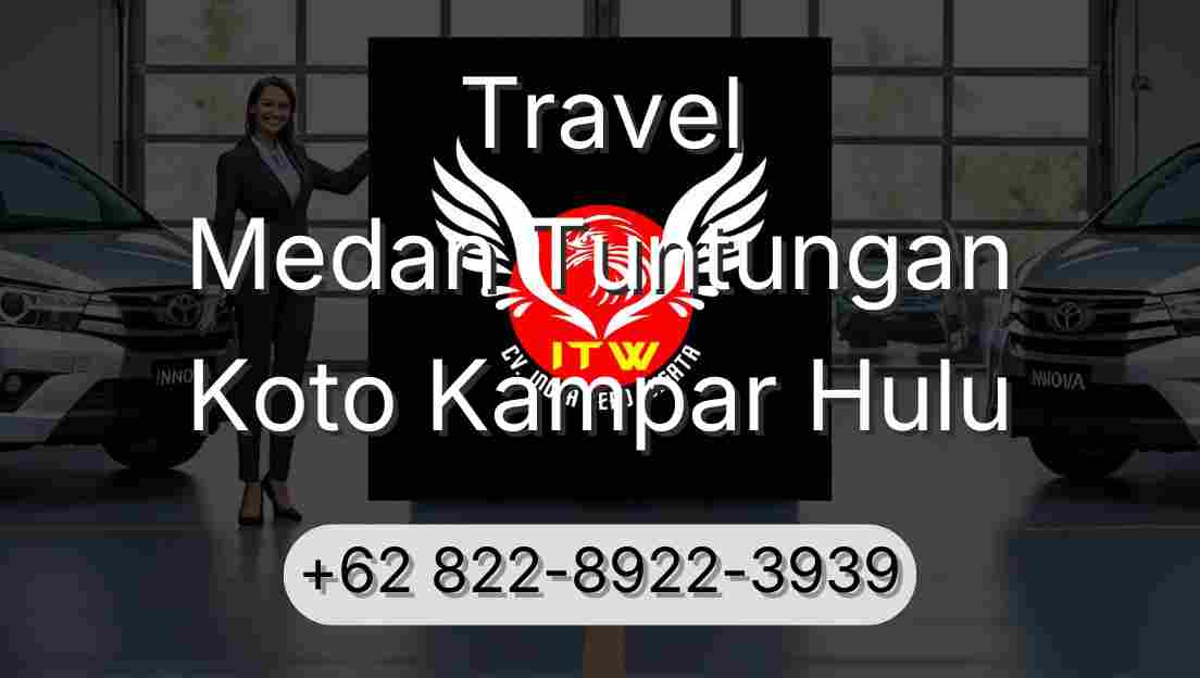 Travel Medan Tuntungan Koto Kampar Hulu