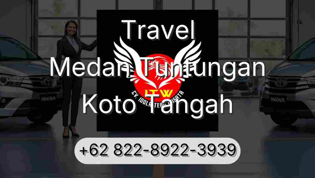 Travel Medan Tuntungan Koto Tangah
