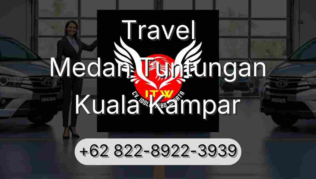 Travel Medan Tuntungan Kuala Kampar