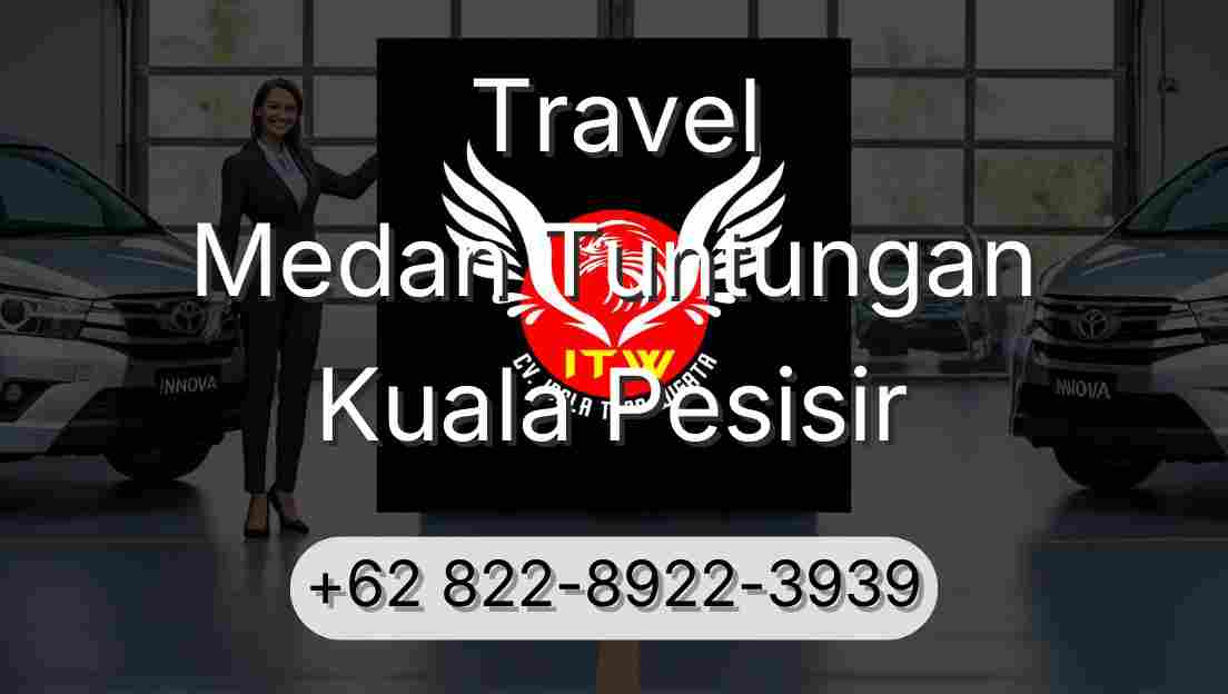 Travel Medan Tuntungan Kuala Pesisir