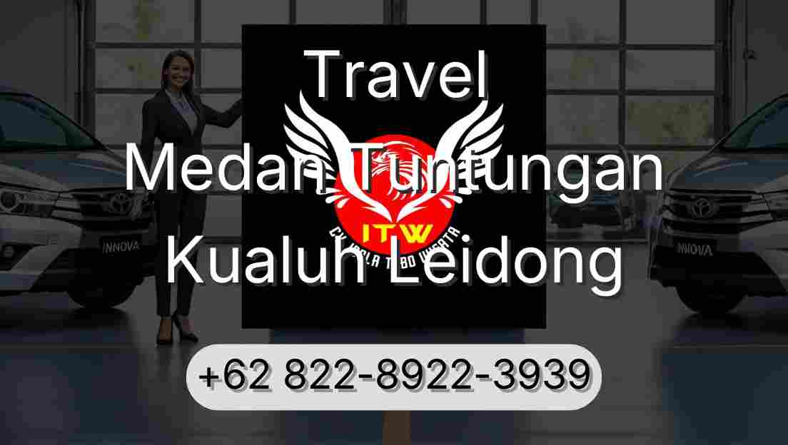 Travel Medan Tuntungan Kualuh Leidong