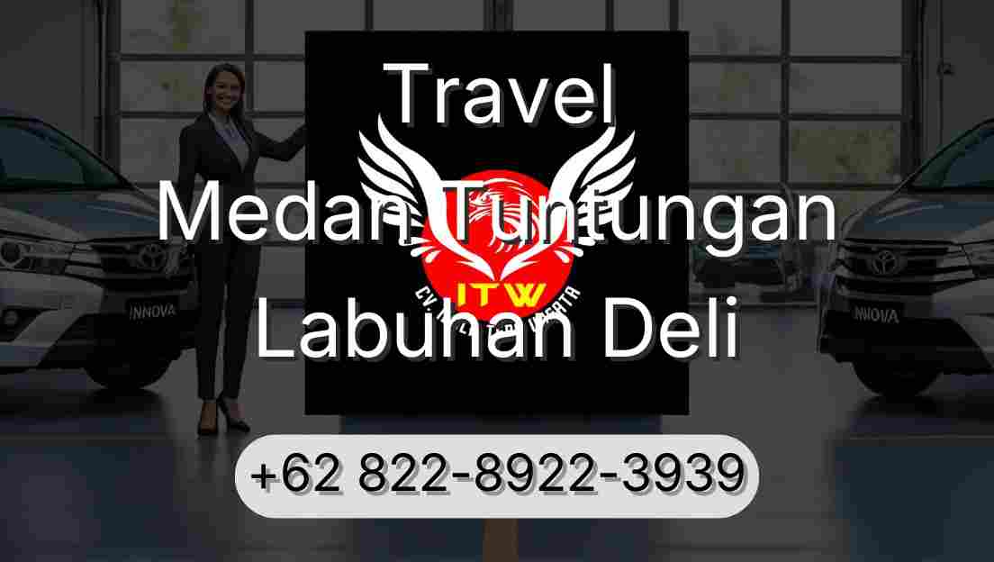 Travel Medan Tuntungan Labuhan Deli