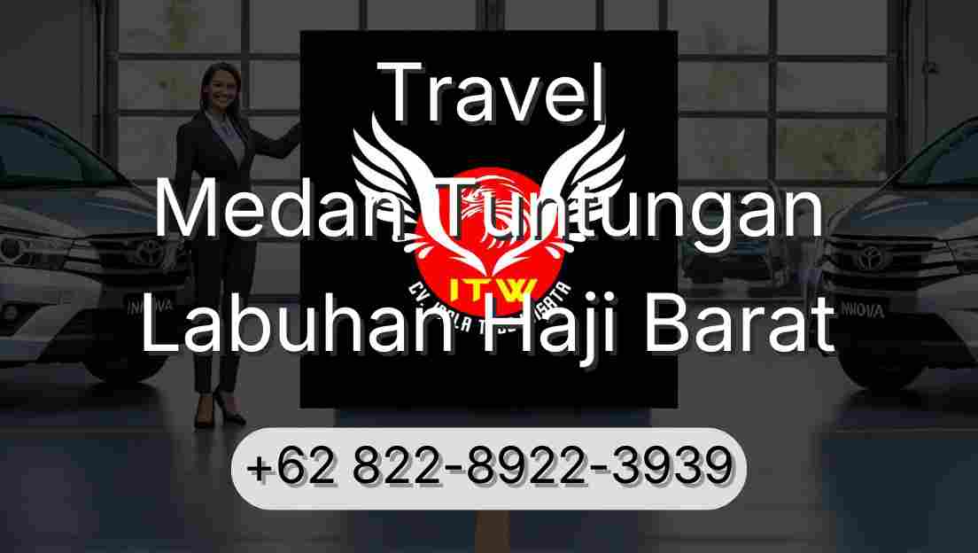 Travel Medan Tuntungan Labuhan Haji Barat