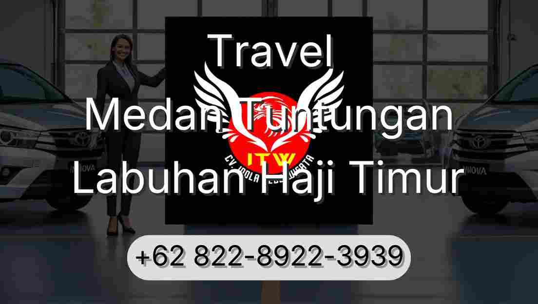 Travel Medan Tuntungan Labuhan Haji Timur