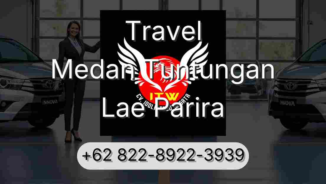 Travel Medan Tuntungan Lae Parira