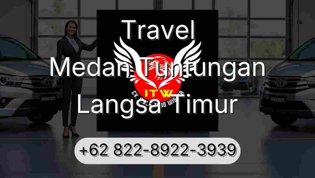Travel Medan Tuntungan Langsa Timur