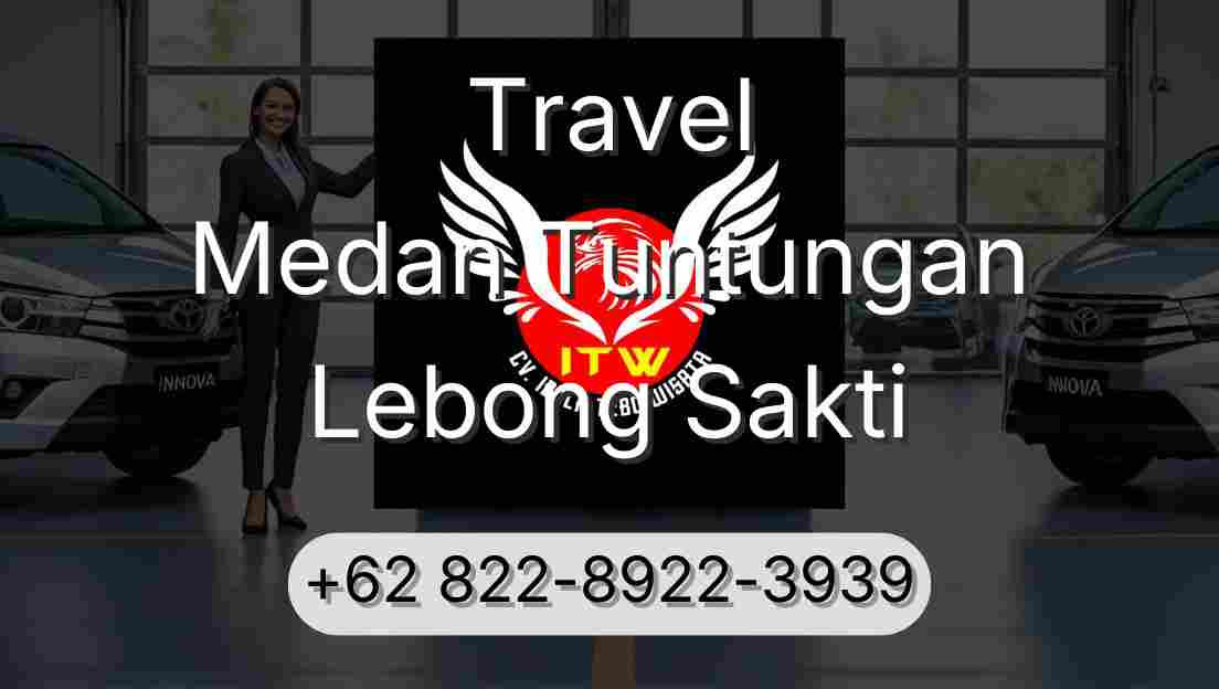 Travel Medan Tuntungan Lebong Sakti