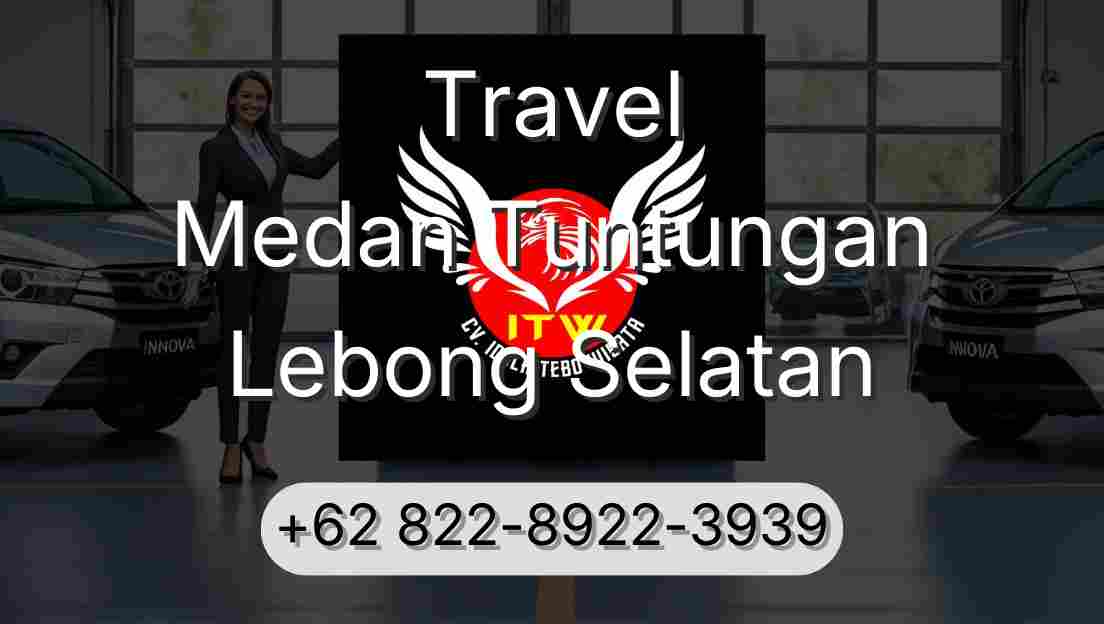 Travel Medan Tuntungan Lebong Selatan
