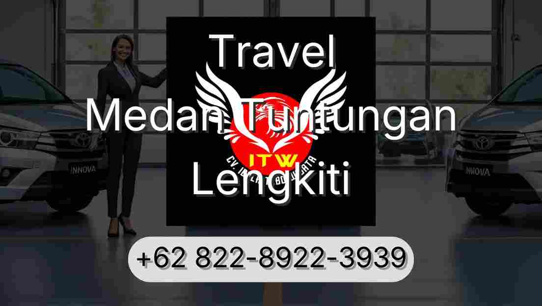 Travel Medan Tuntungan Lengkiti