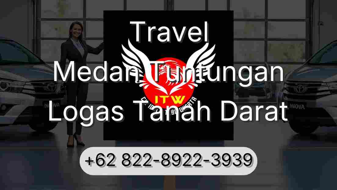 Travel Medan Tuntungan Logas Tanah Darat