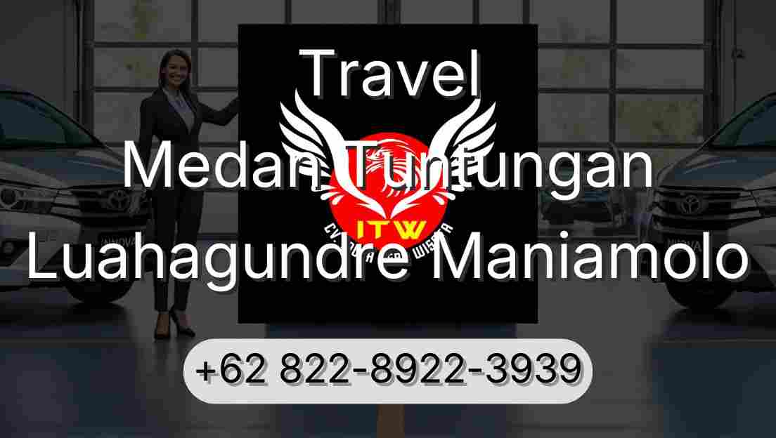 Travel Medan Tuntungan Luahagundre Maniamolo