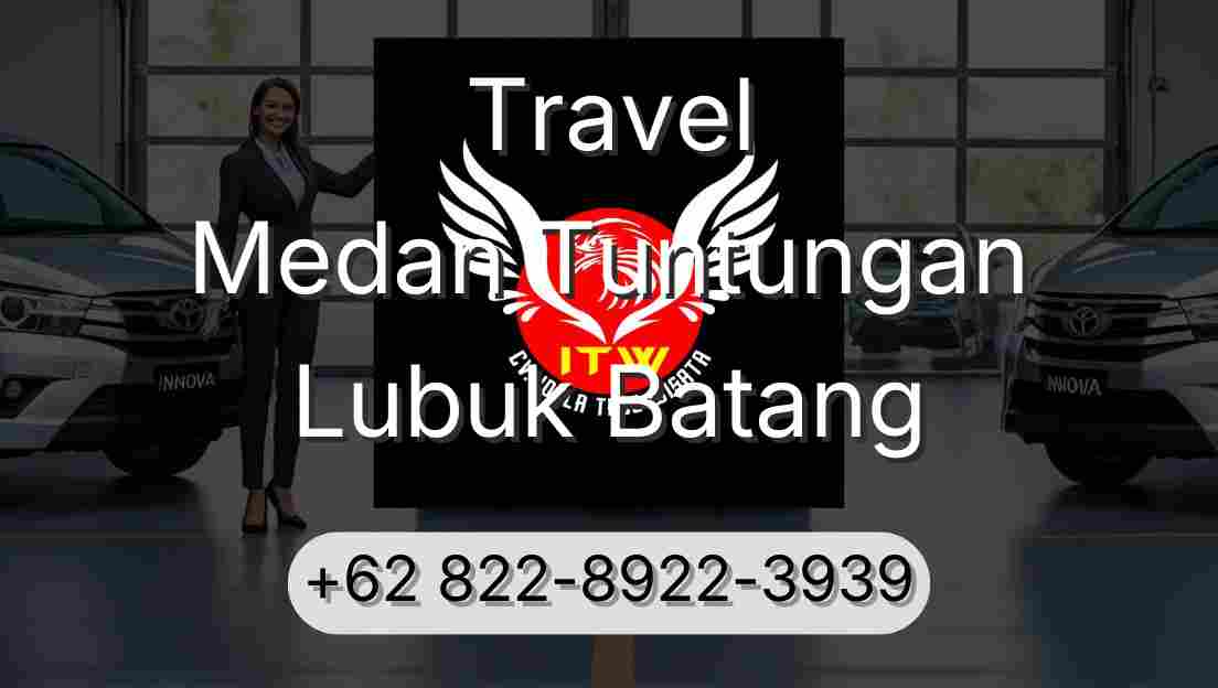 Travel Medan Tuntungan Lubuk Batang