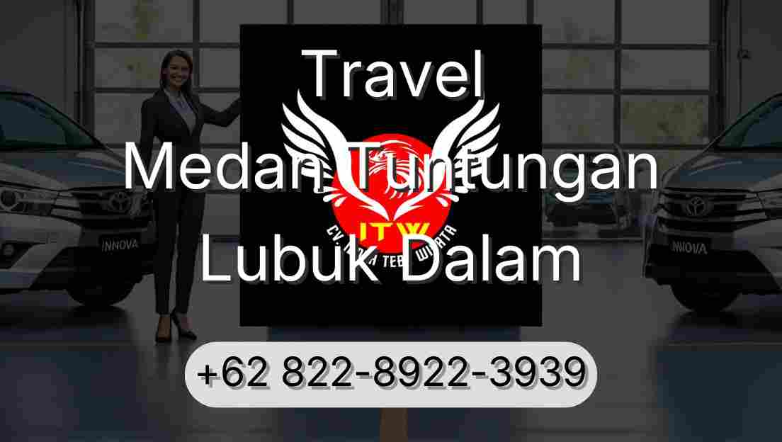 Travel Medan Tuntungan Lubuk Dalam