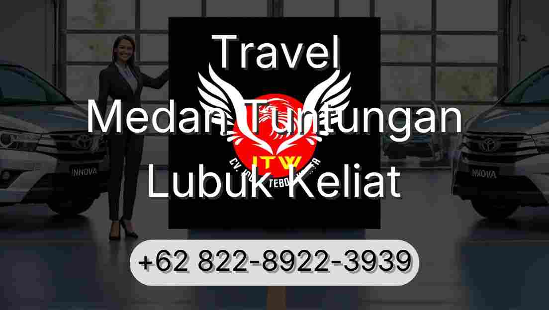 Travel Medan Tuntungan Lubuk Keliat