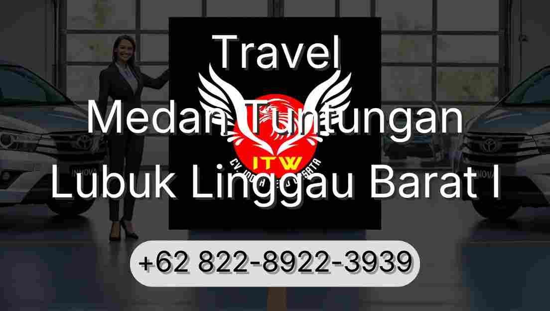 Travel Medan Tuntungan Lubuk Linggau Barat I
