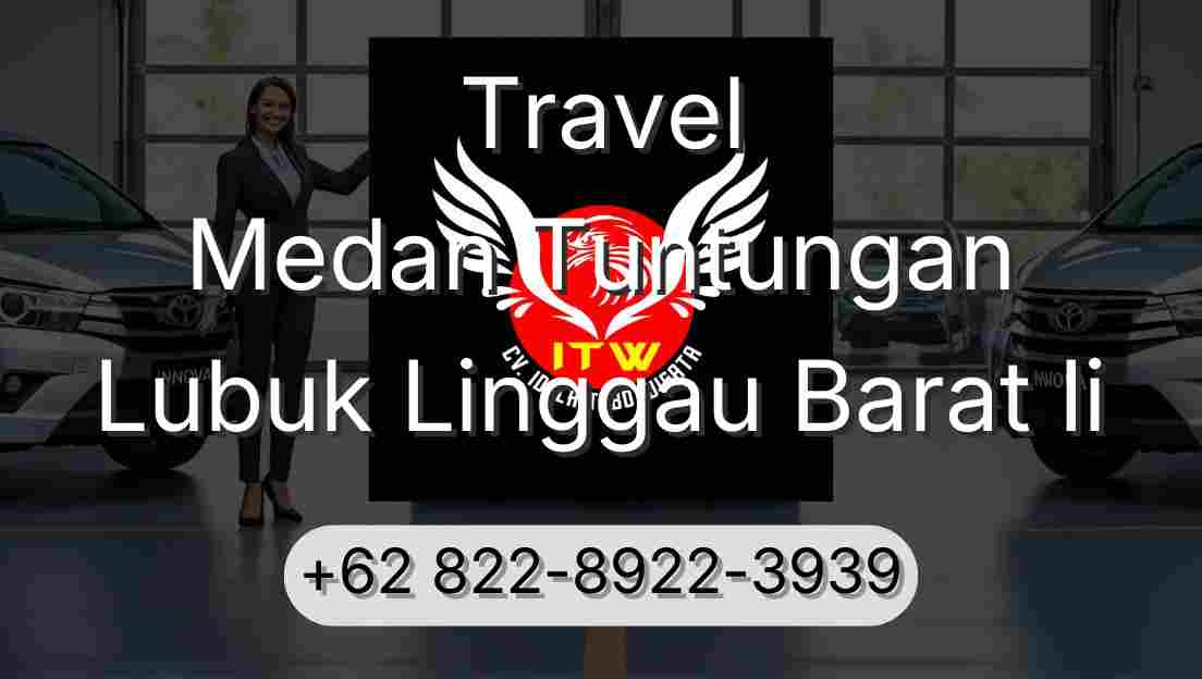 Travel Medan Tuntungan Lubuk Linggau Barat Ii