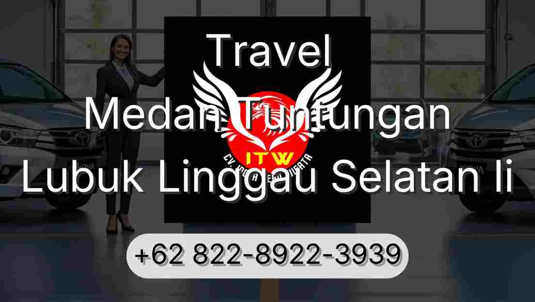 Travel Medan Tuntungan Lubuk Linggau Selatan Ii