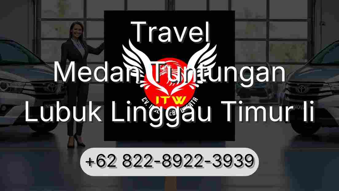 Travel Medan Tuntungan Lubuk Linggau Timur Ii