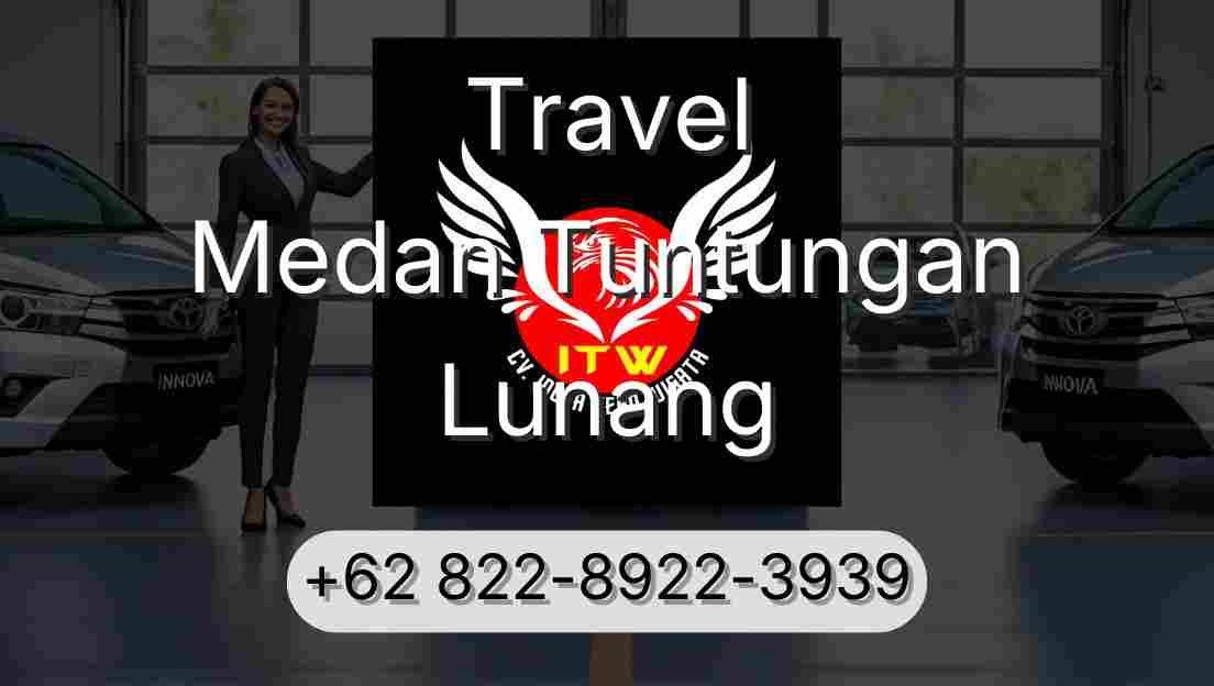 Travel Medan Tuntungan Lunang