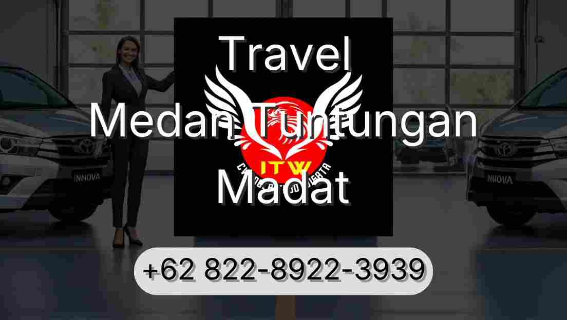 Travel Medan Tuntungan Madat