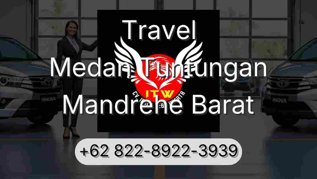 Travel Medan Tuntungan Mandrehe Barat