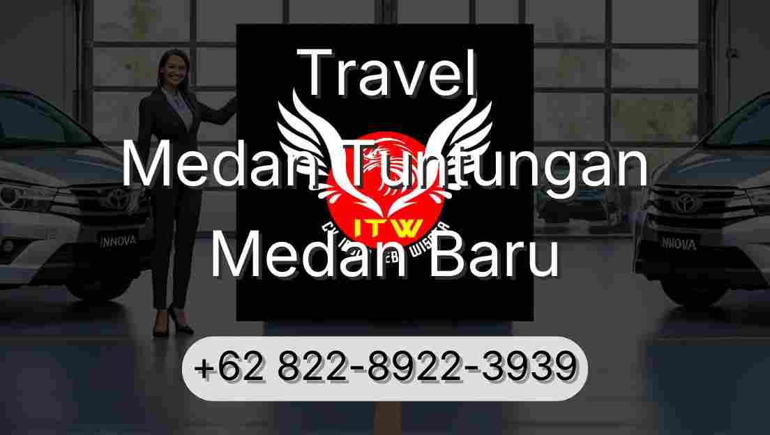 Travel Medan Tuntungan Medan Baru