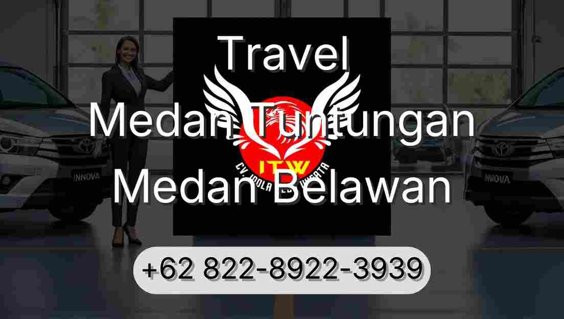 Travel Medan Tuntungan Medan Belawan