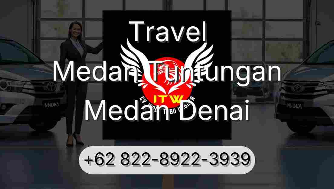 Travel Medan Tuntungan Medan Denai