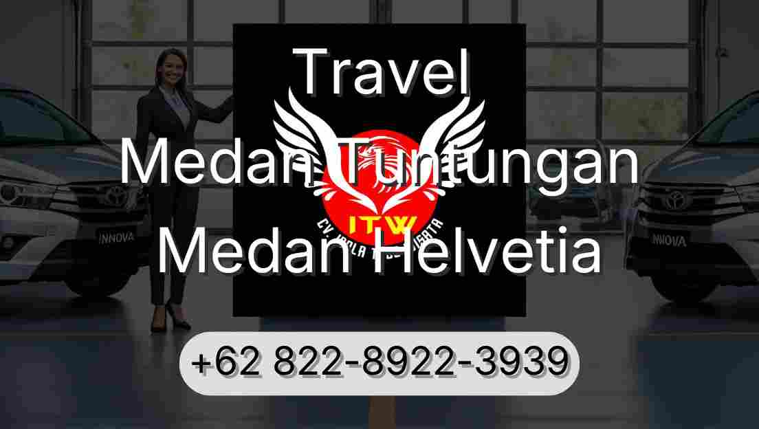 Travel Medan Tuntungan Medan Helvetia