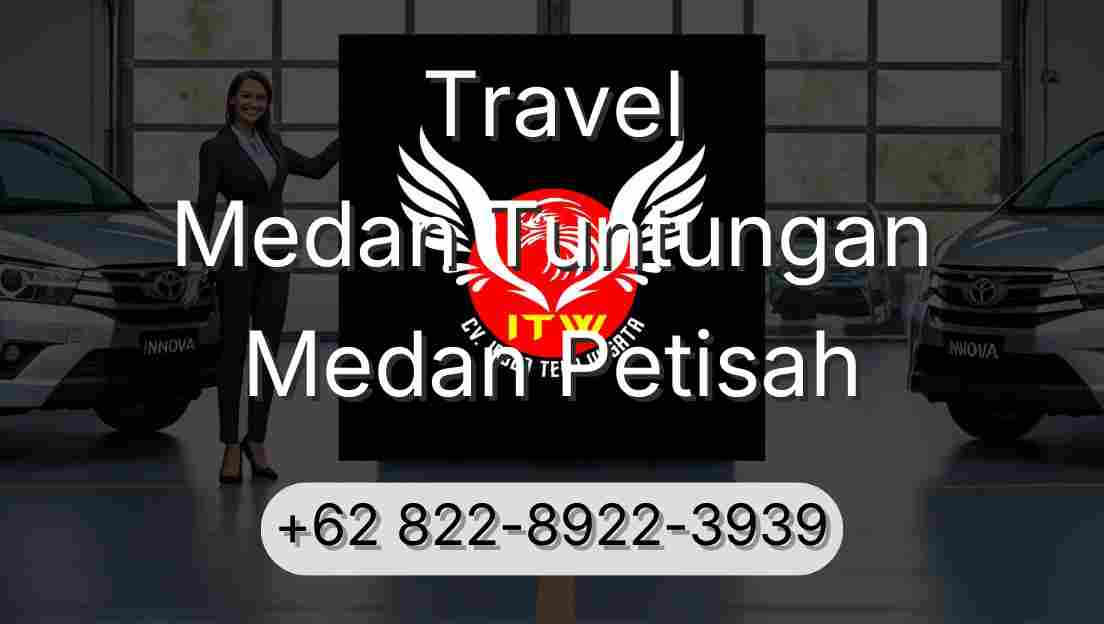Travel Medan Tuntungan Medan Petisah