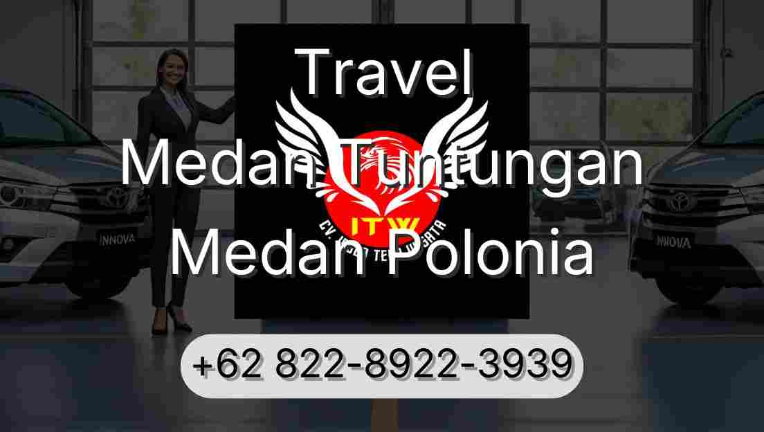 Travel Medan Tuntungan Medan Polonia