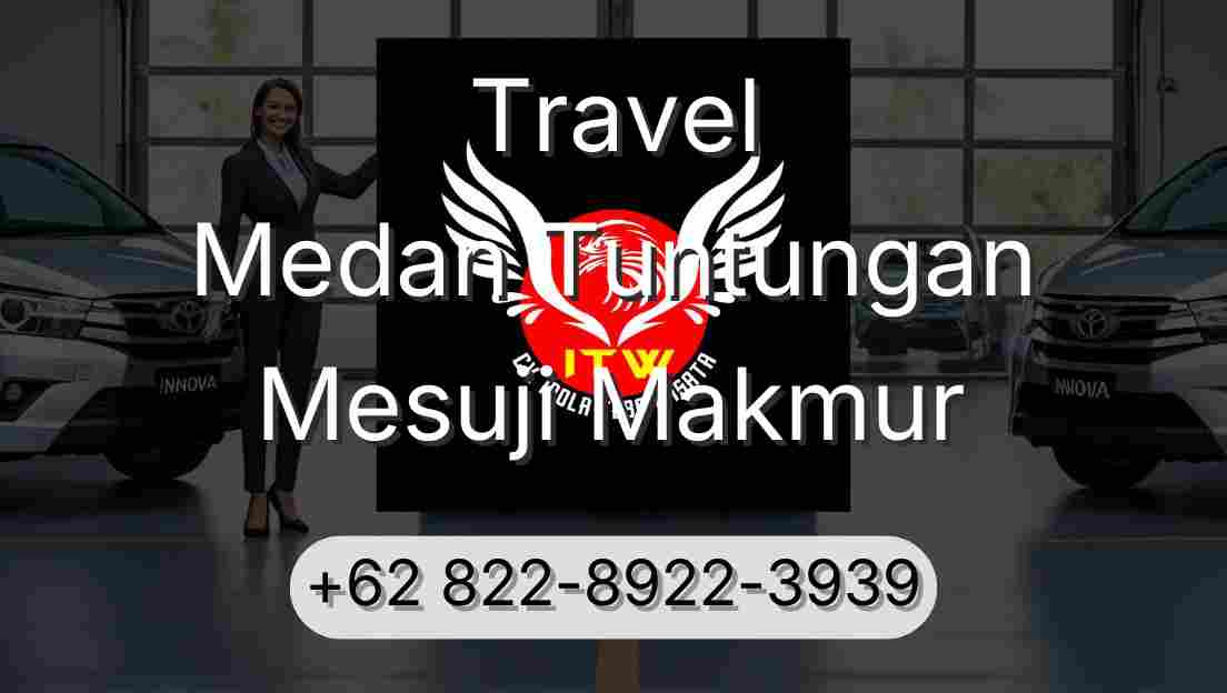 Travel Medan Tuntungan Mesuji Makmur