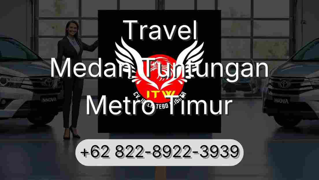 Travel Medan Tuntungan Metro Timur