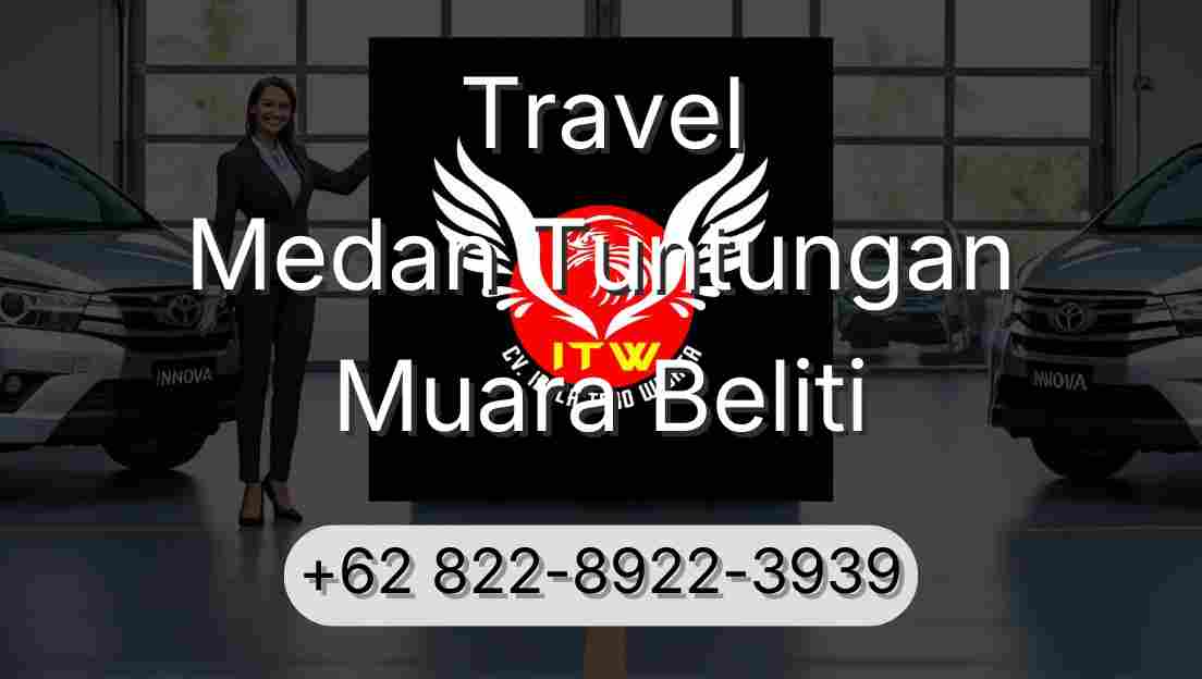 Travel Medan Tuntungan Muara Beliti