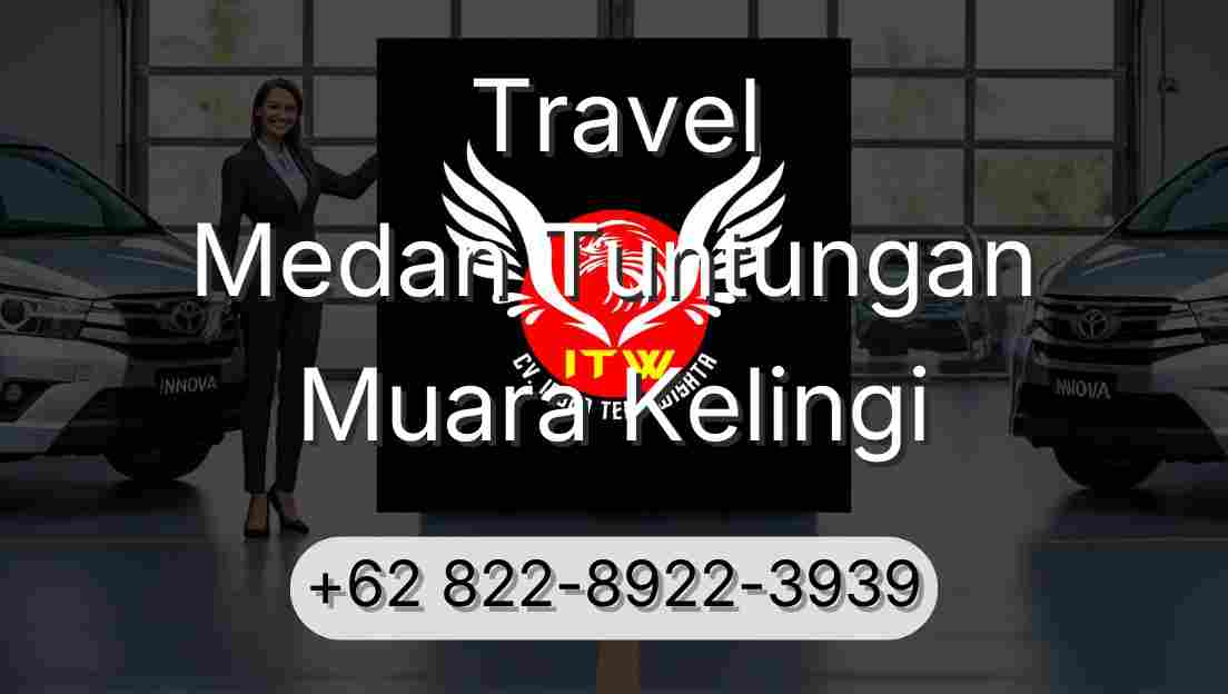 Travel Medan Tuntungan Muara Kelingi